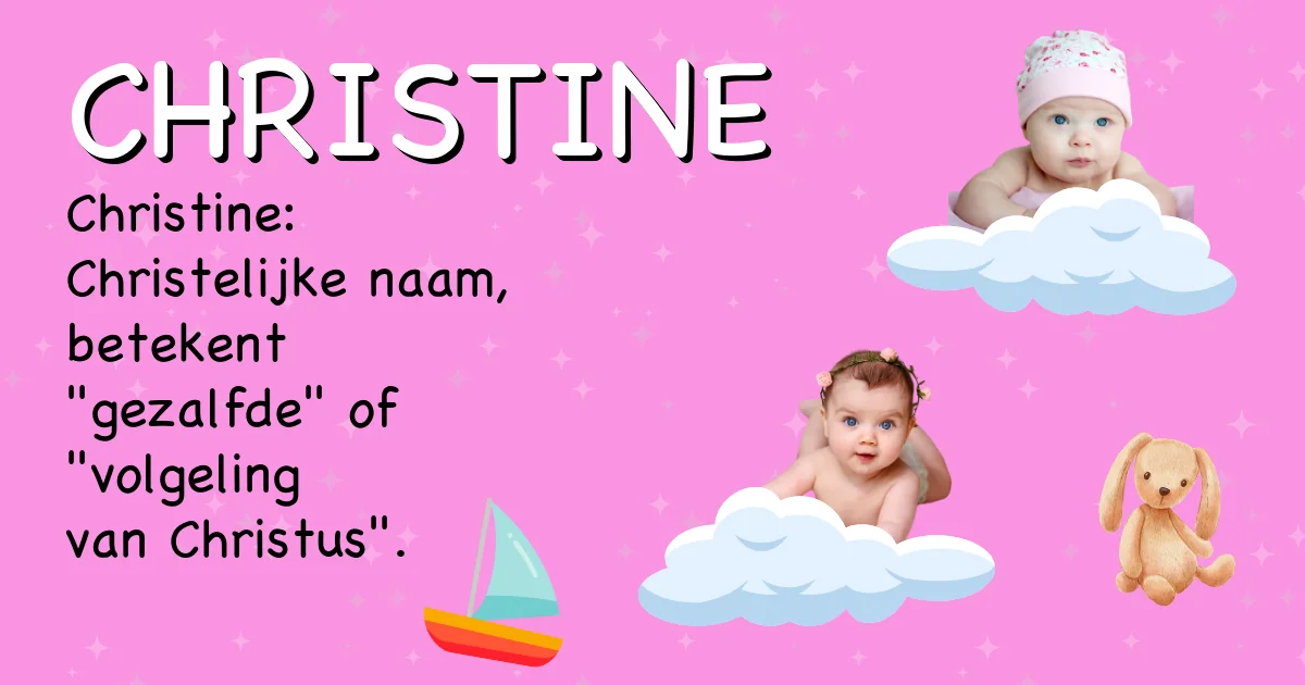 Betekenis van de naam Christine - Ontdek de herkomst en betekenis van deze voornaam
