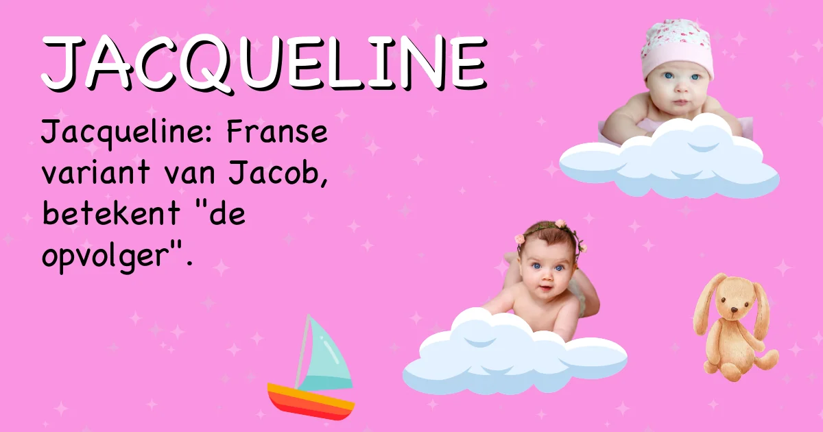 Betekenis van de naam Jacqueline - Ontdek de herkomst en betekenis van deze voornaam