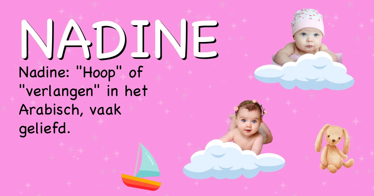 Betekenis van de naam Nadine - Ontdek de herkomst en betekenis van deze voornaam