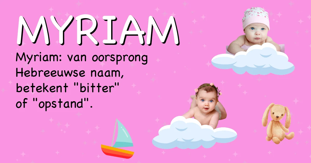 Betekenis van de naam Myriam - Ontdek de herkomst en betekenis van deze voornaam