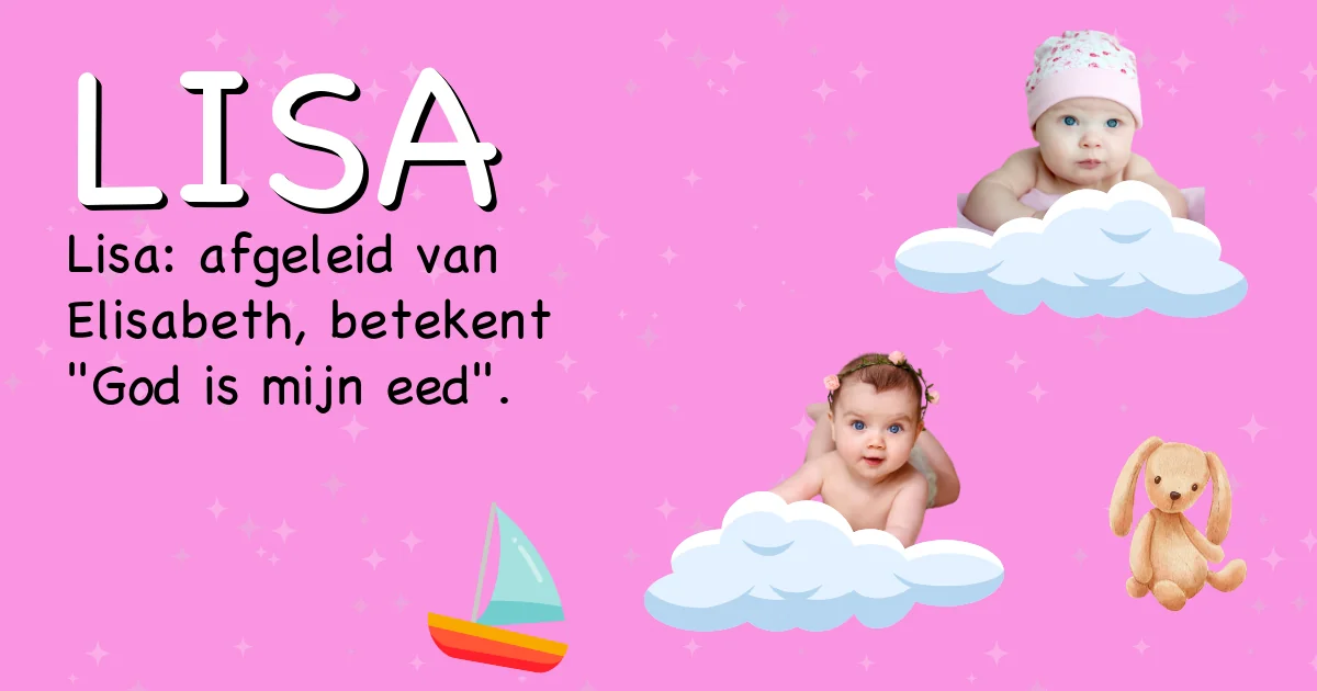 Betekenis van de naam Lisa - Ontdek de herkomst en betekenis van deze voornaam
