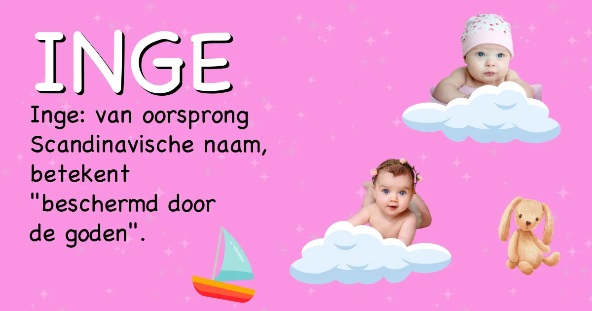 Betekenis van de naam Inge - Ontdek de herkomst en betekenis van deze voornaam
