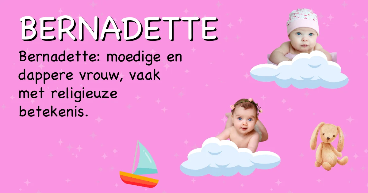 Betekenis van de naam Bernadette - Ontdek de herkomst en betekenis van deze voornaam