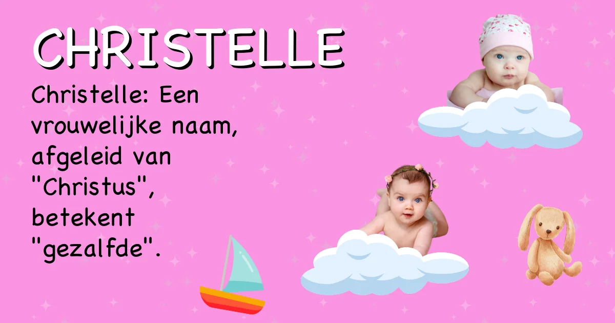 Betekenis van de naam Christelle - Ontdek de herkomst en betekenis van deze voornaam
