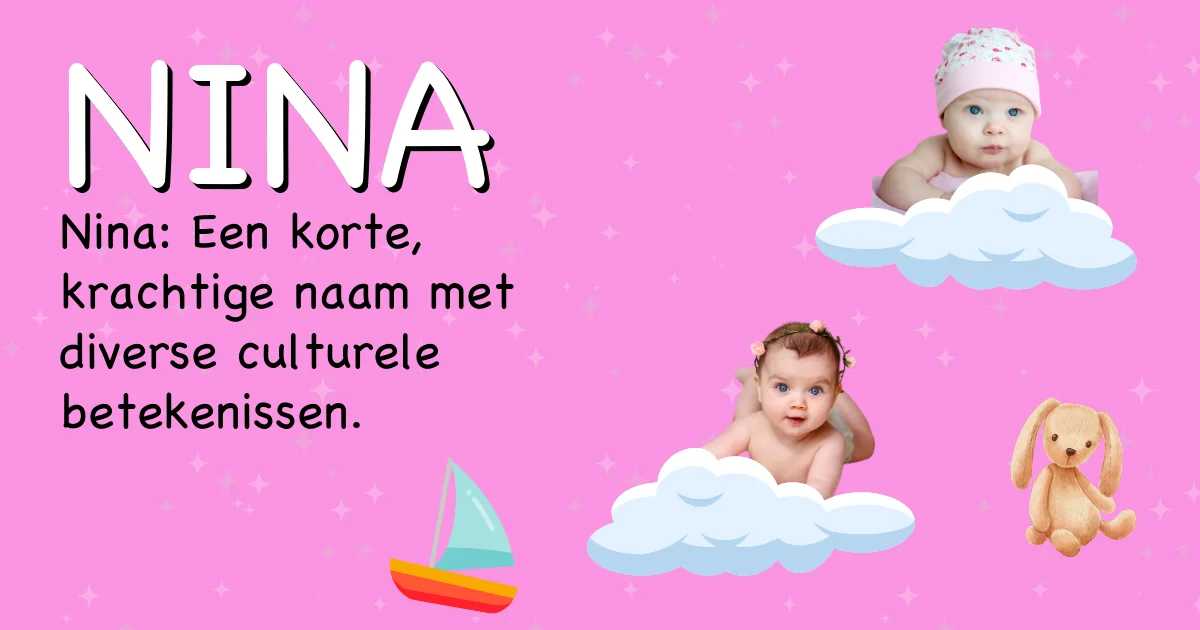 Betekenis van de naam Nina - Ontdek de herkomst en betekenis van deze voornaam