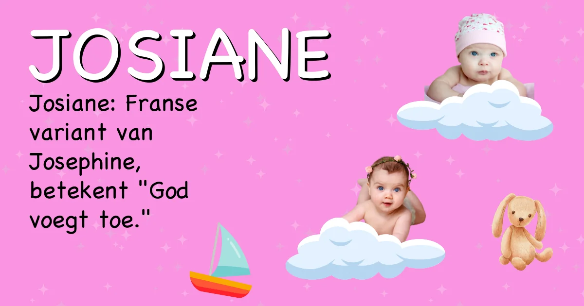 Betekenis van de naam Josiane - Ontdek de herkomst en betekenis van deze voornaam