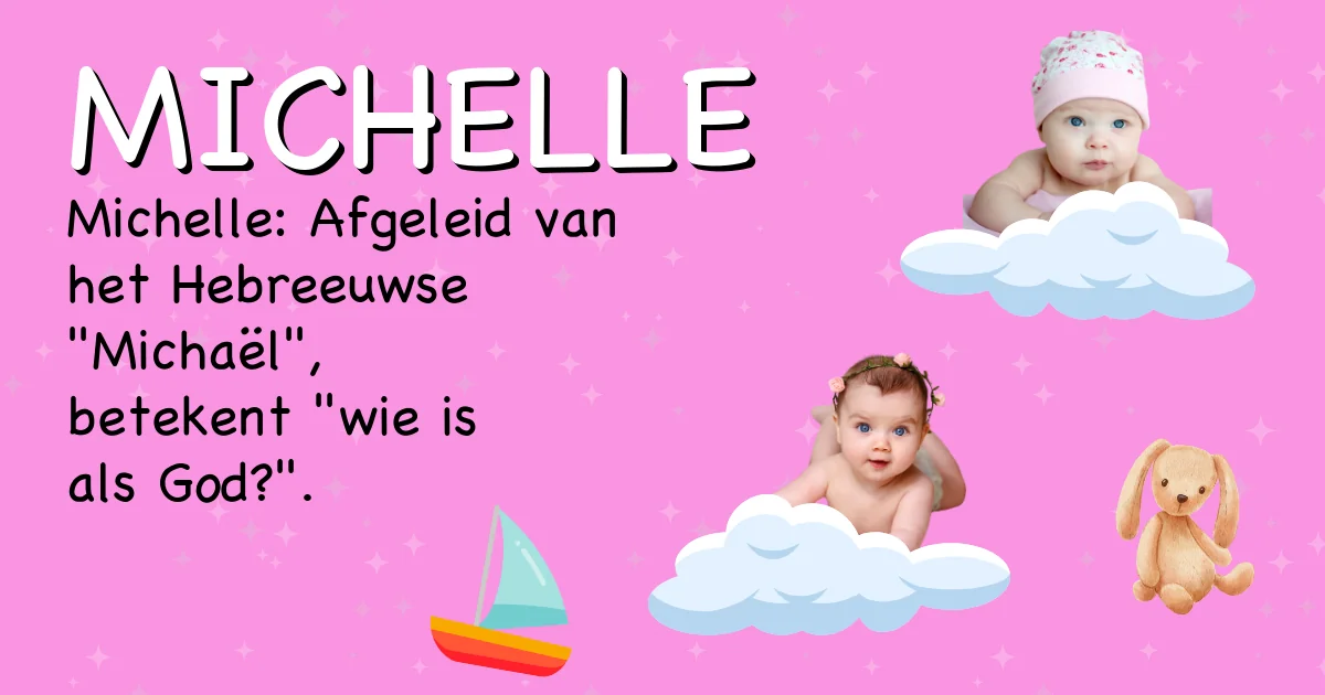 Betekenis van de naam Michelle - Ontdek de herkomst en betekenis van deze voornaam