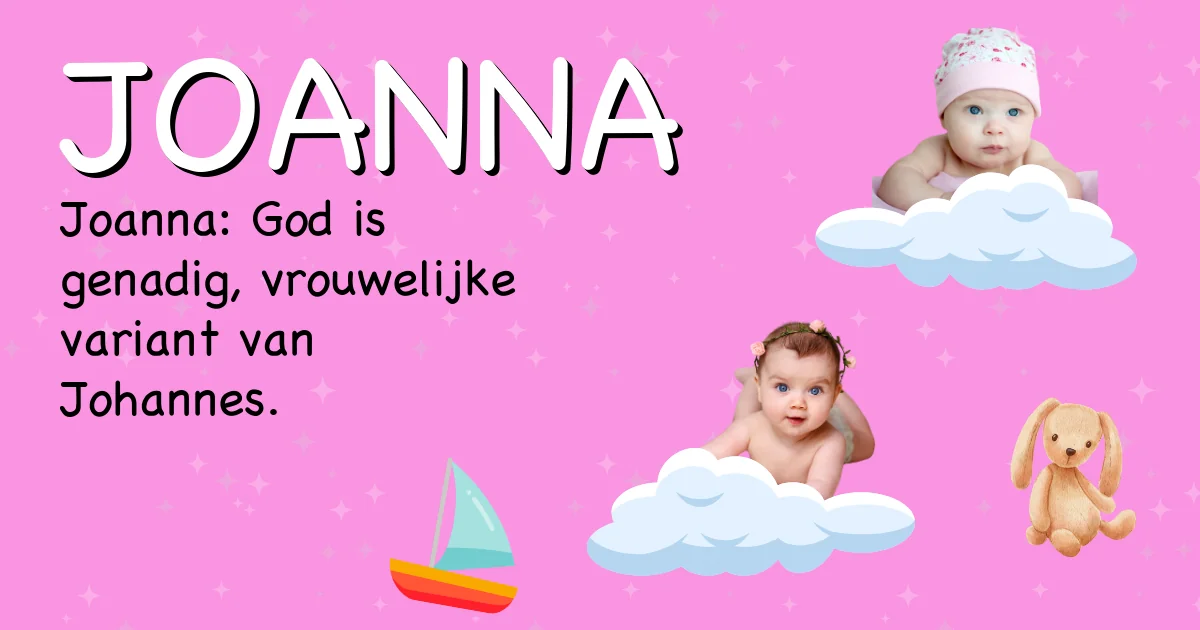 Betekenis van de naam Joanna - Ontdek de herkomst en betekenis van deze voornaam