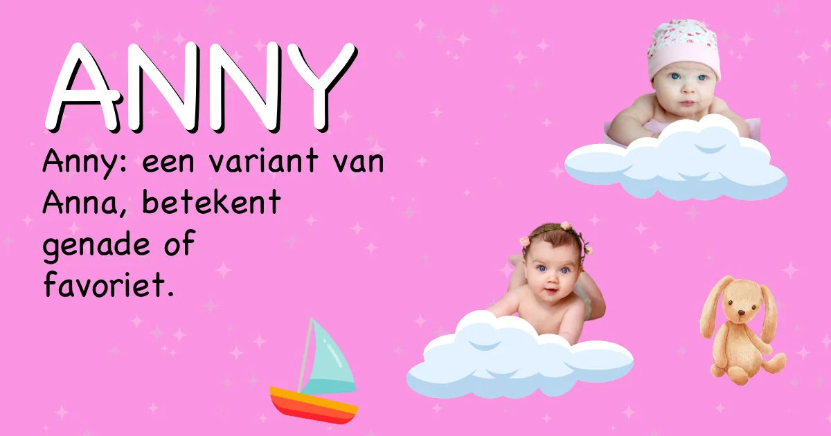 Betekenis van de naam Anny - Ontdek de herkomst en betekenis van deze voornaam