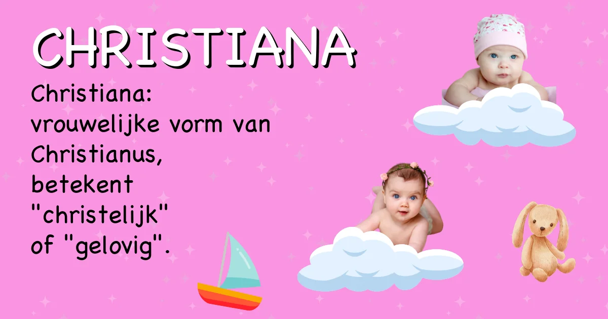 Betekenis van de naam Christiana - Ontdek de herkomst en betekenis van deze voornaam