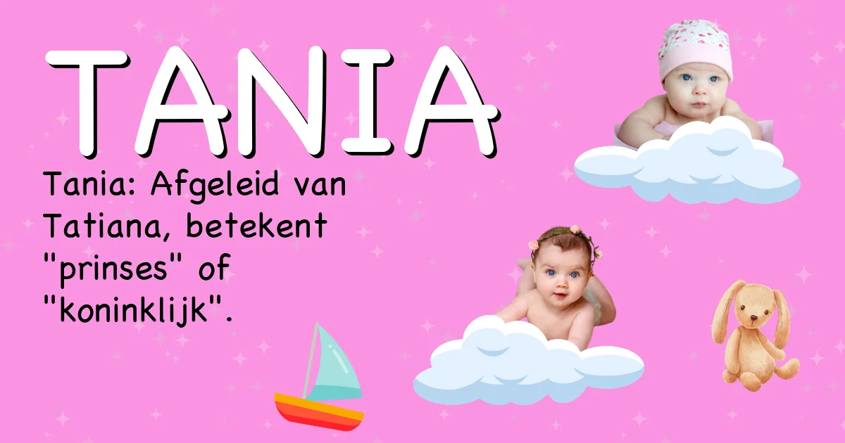 Betekenis van de naam Tania - Ontdek de herkomst en betekenis van deze voornaam