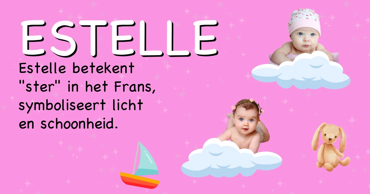 Betekenis van de naam Estelle - Ontdek de herkomst en betekenis van deze voornaam