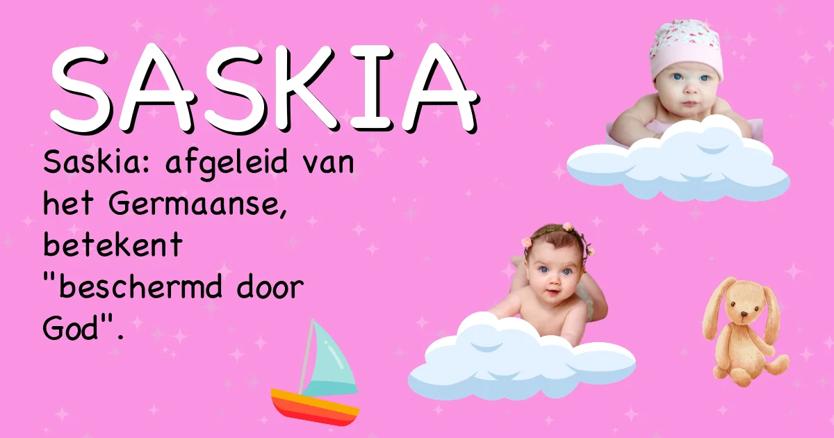 Betekenis van de naam Saskia - Ontdek de herkomst en betekenis van deze voornaam