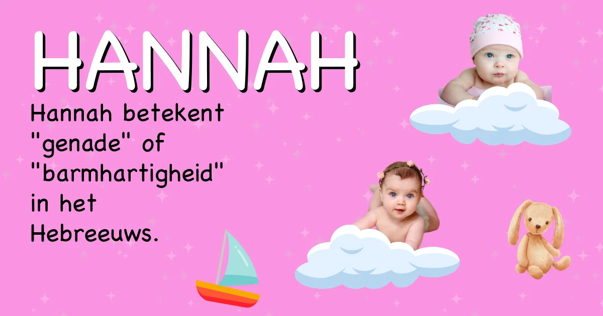 Betekenis van de naam Hannah - Ontdek de herkomst en betekenis van deze voornaam