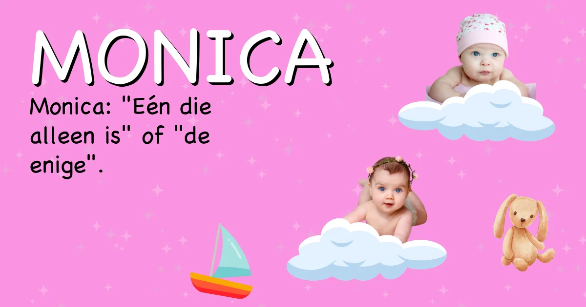 Betekenis van de naam Monica - Ontdek de herkomst en betekenis van deze voornaam