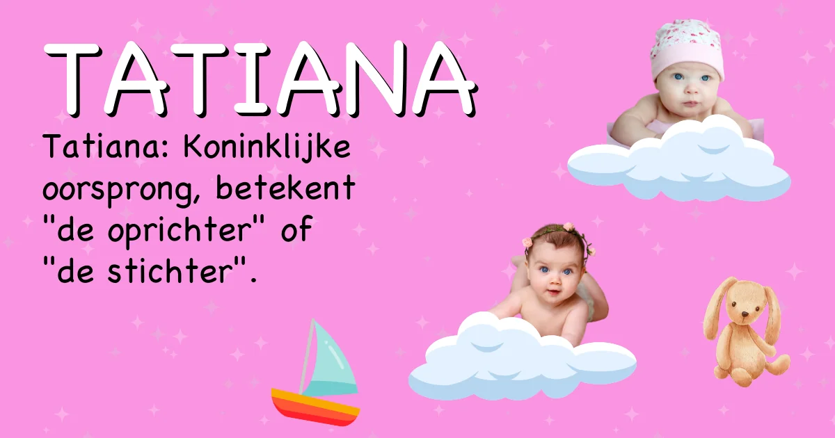 Betekenis van de naam Tatiana - Ontdek de herkomst en betekenis van deze voornaam