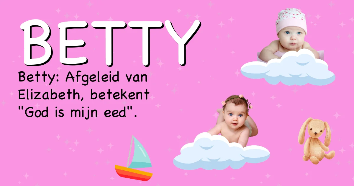 Betekenis van de naam Betty - Ontdek de herkomst en betekenis van deze voornaam