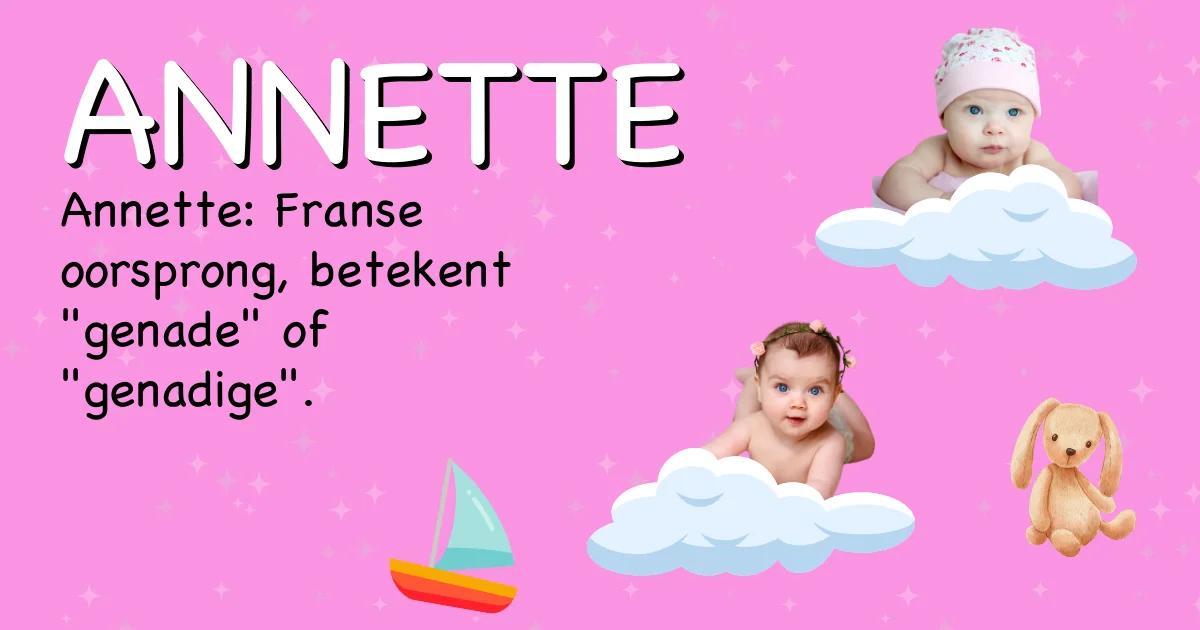 Betekenis van de naam Annette - Ontdek de herkomst en betekenis van deze voornaam