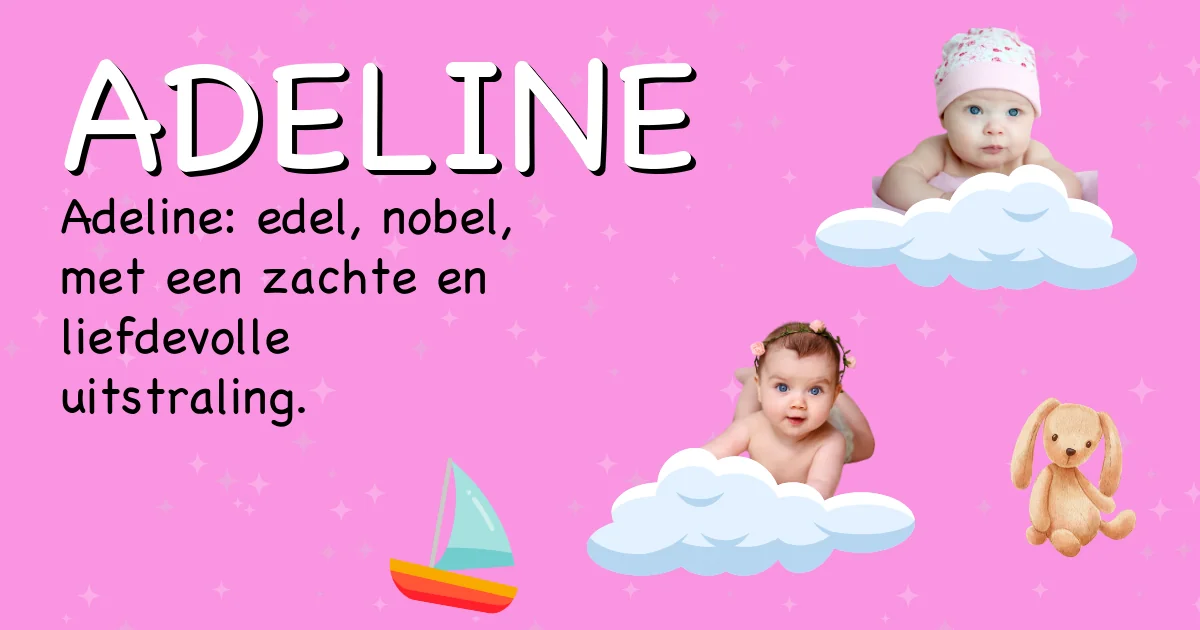 Betekenis van de naam Adeline - Ontdek de herkomst en betekenis van deze voornaam