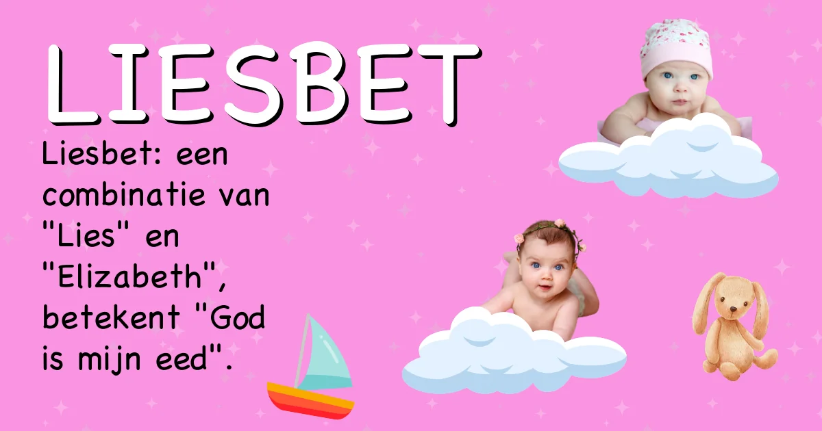 Betekenis van de naam Liesbet - Ontdek de herkomst en betekenis van deze voornaam