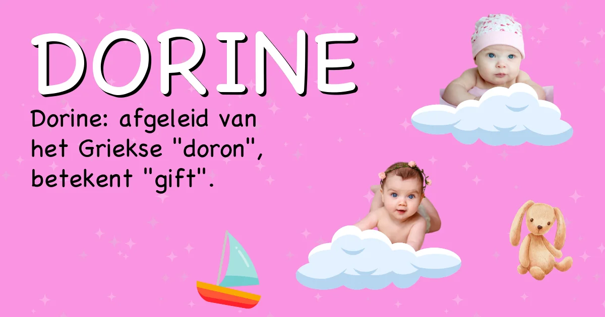 Betekenis van de naam Dorine - Ontdek de herkomst en betekenis van deze voornaam
