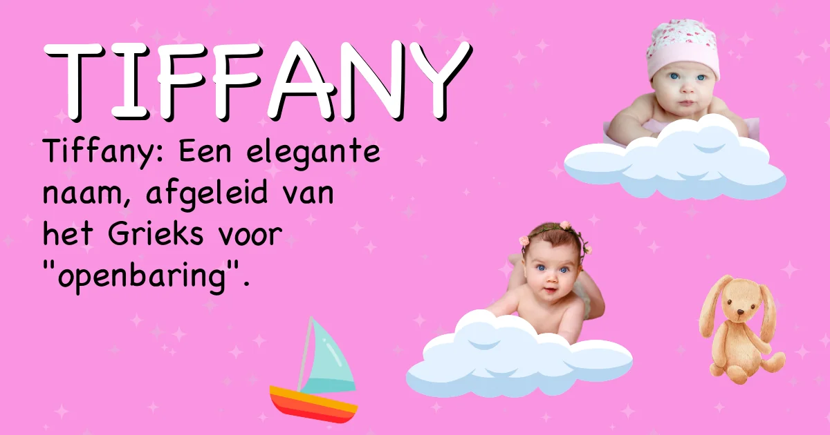 Betekenis van de naam Tiffany - Ontdek de herkomst en betekenis van deze voornaam
