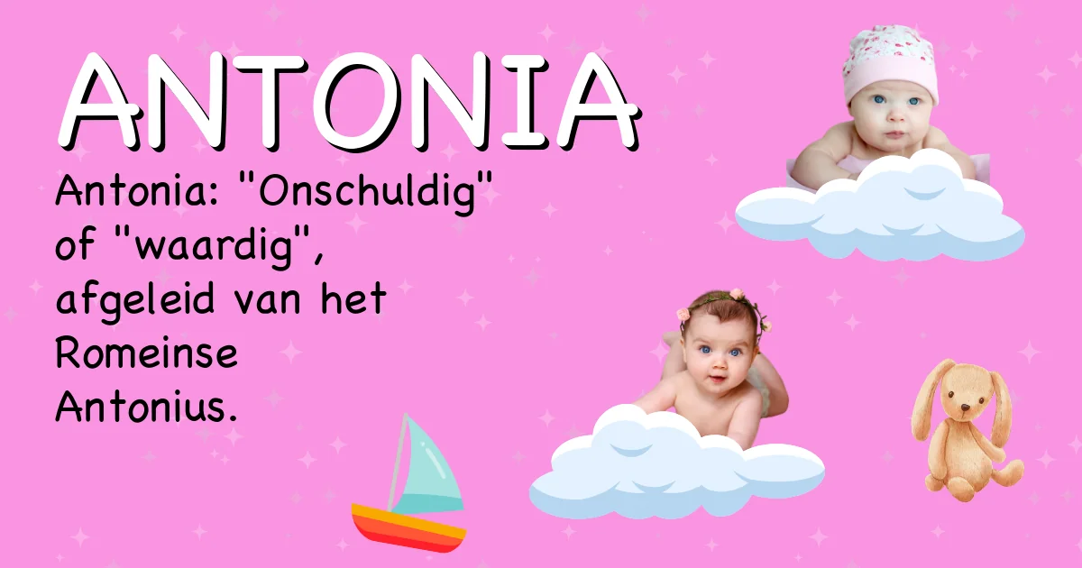 Betekenis van de naam Antonia - Ontdek de herkomst en betekenis van deze voornaam