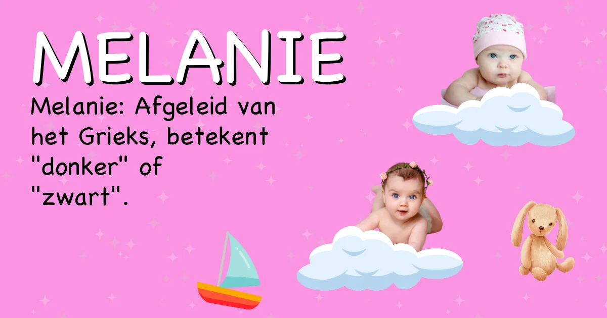 Betekenis van de naam Melanie - Ontdek de herkomst en betekenis van deze voornaam