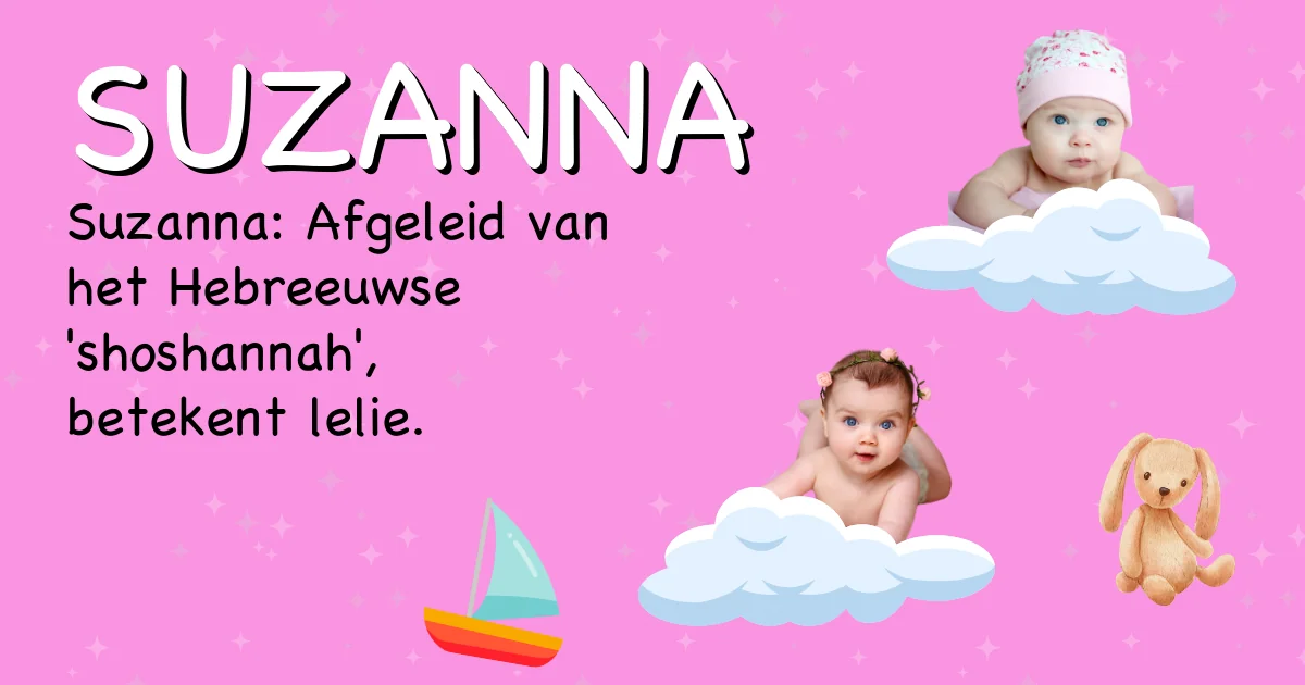 Betekenis van de naam Suzanna - Ontdek de herkomst en betekenis van deze voornaam