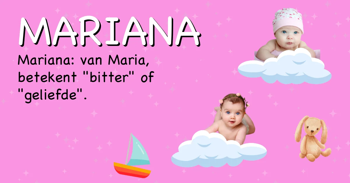 Betekenis van de naam Mariana - Ontdek de herkomst en betekenis van deze voornaam