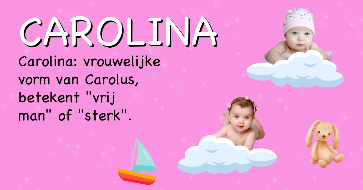 Betekenis van de naam Carolina - Ontdek de herkomst en betekenis van deze voornaam