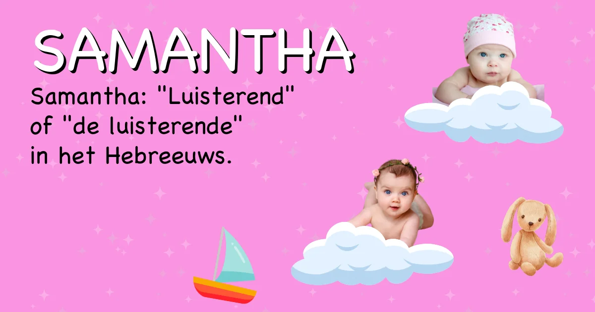 Betekenis van de naam Samantha - Ontdek de herkomst en betekenis van deze voornaam
