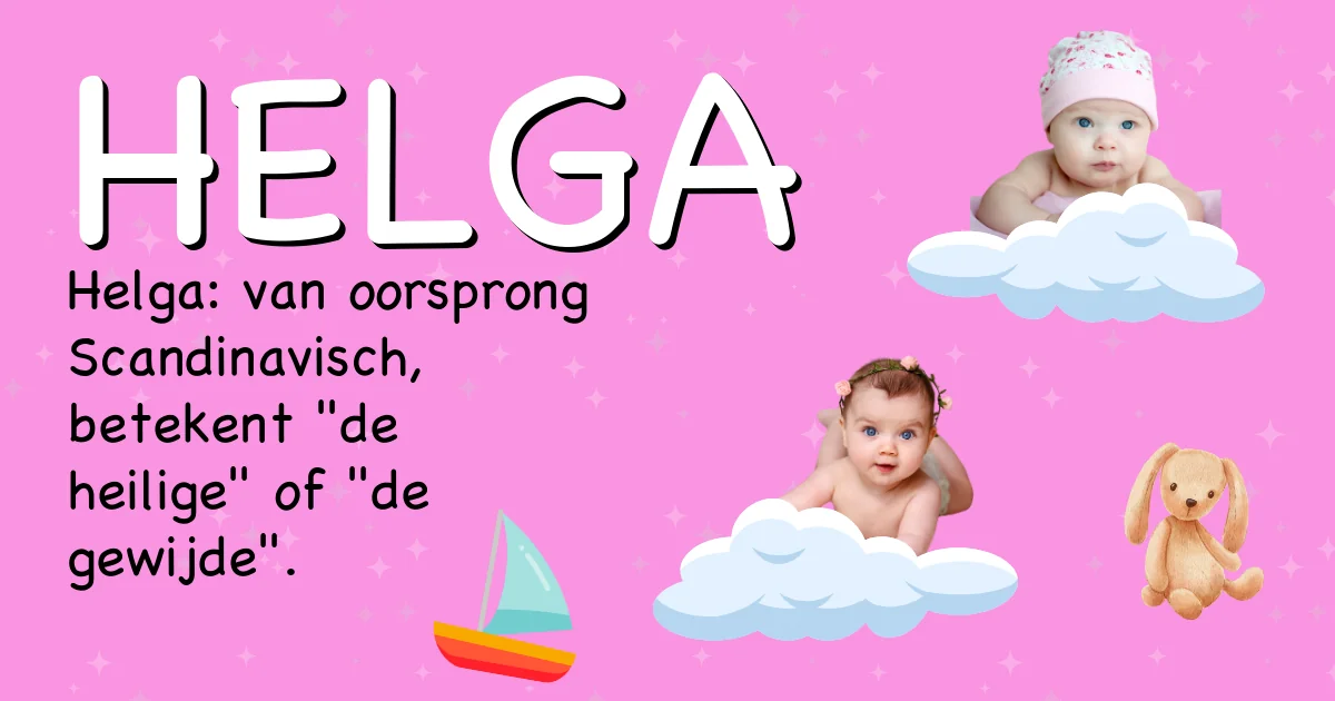 Betekenis van de naam Helga - Ontdek de herkomst en betekenis van deze voornaam