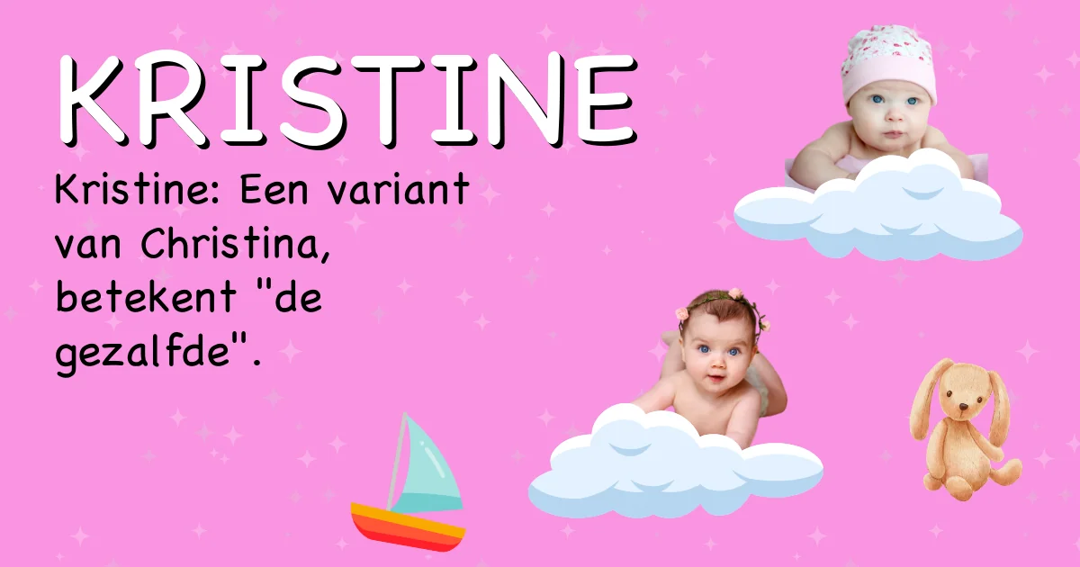 Betekenis van de naam Kristine - Ontdek de herkomst en betekenis van deze voornaam