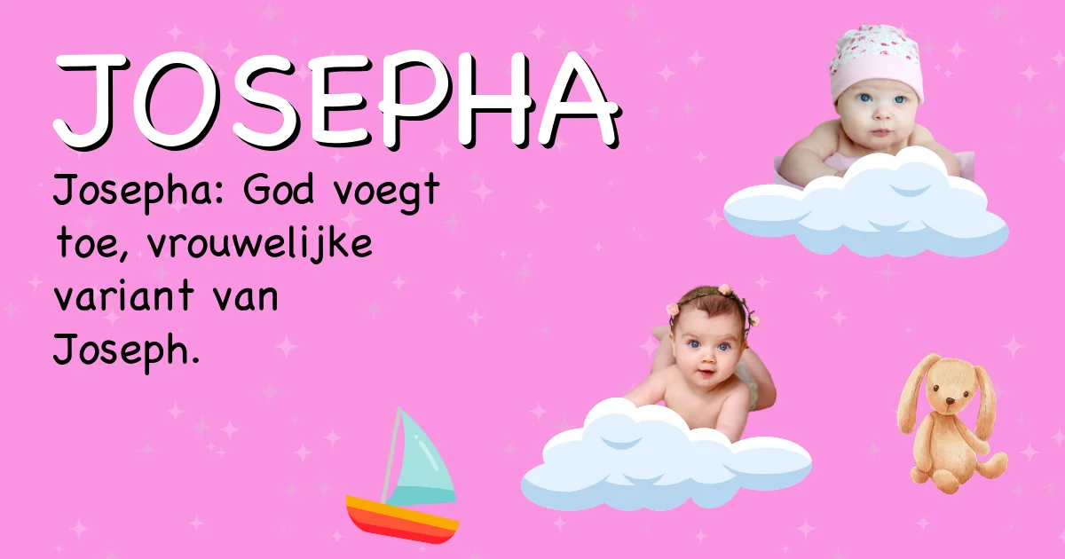 Betekenis van de naam Josepha - Ontdek de herkomst en betekenis van deze voornaam