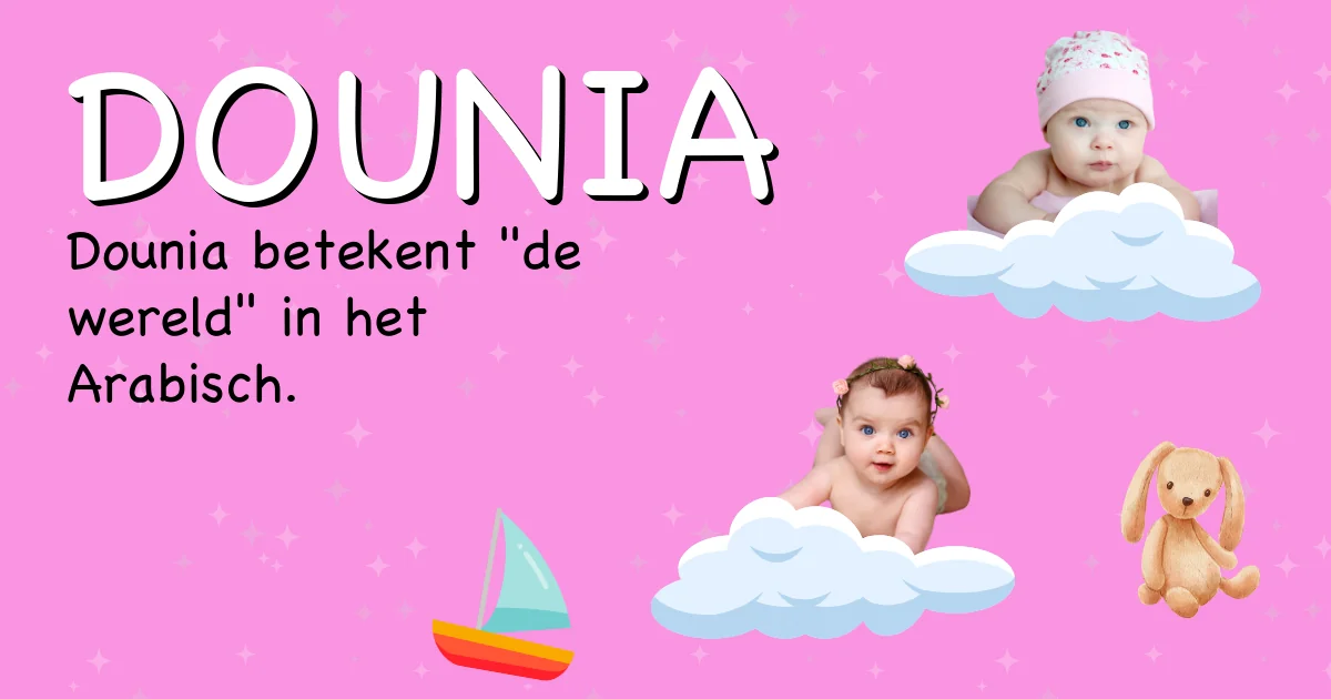 Betekenis van de naam Dounia - Ontdek de herkomst en betekenis van deze voornaam
