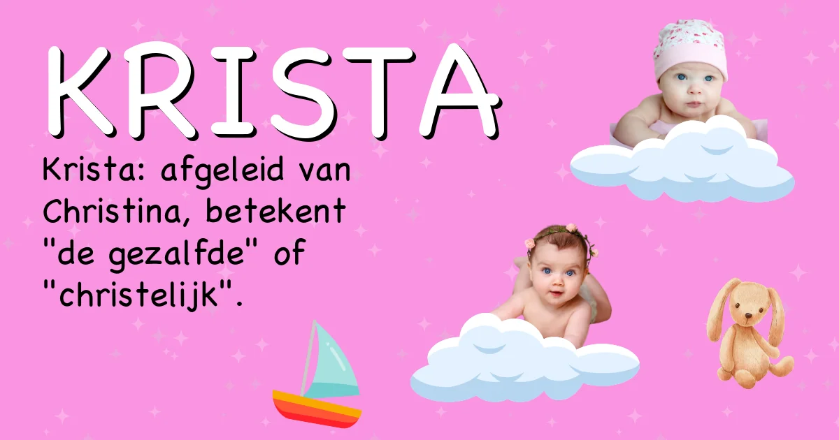 Betekenis van de naam Krista - Ontdek de herkomst en betekenis van deze voornaam