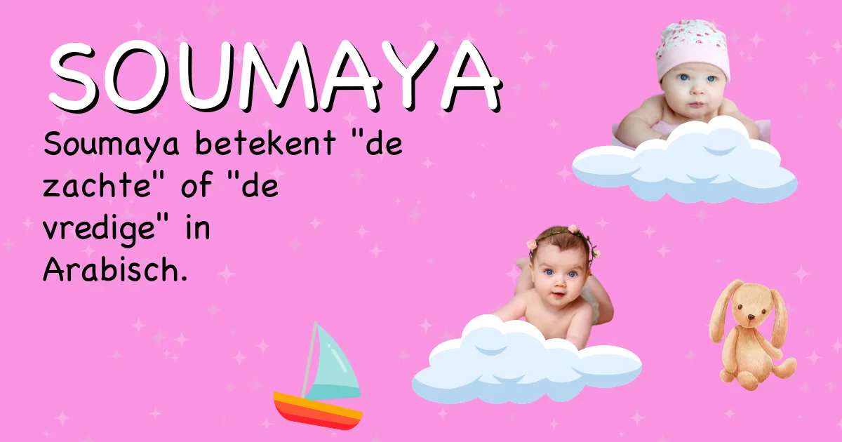 Betekenis van de naam Soumaya - Ontdek de herkomst en betekenis van deze voornaam