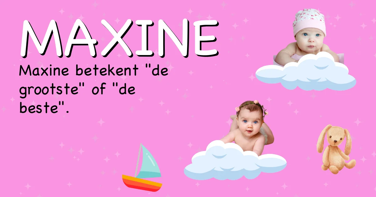 Betekenis van de naam Maxine - Ontdek de herkomst en betekenis van deze voornaam