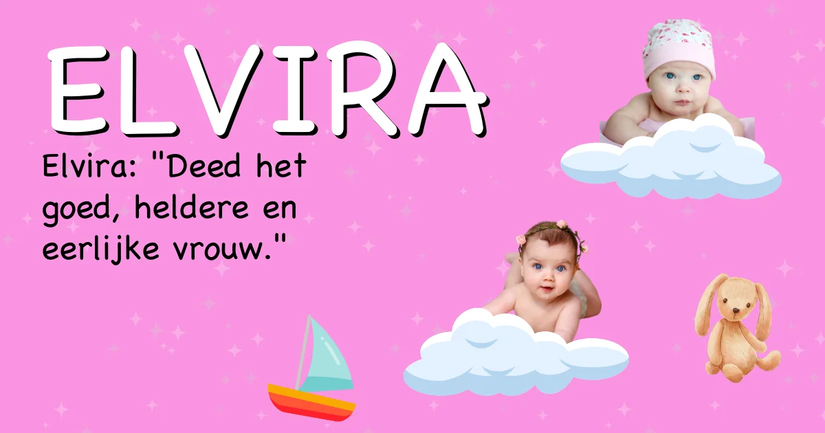 Betekenis van de naam Elvira - Ontdek de herkomst en betekenis van deze voornaam