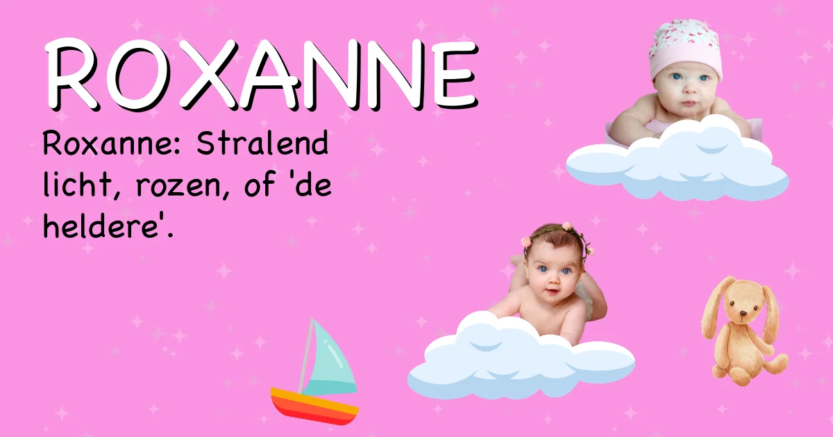Betekenis van de naam Roxanne - Ontdek de herkomst en betekenis van deze voornaam