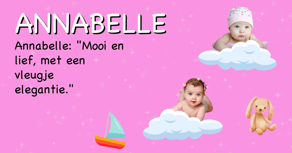 Betekenis van de naam Annabelle - Ontdek de herkomst en betekenis van deze voornaam