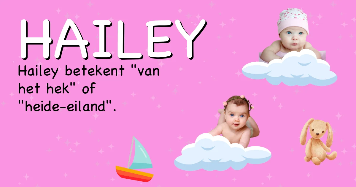 Betekenis van de naam Hailey - Ontdek de herkomst en betekenis van deze voornaam