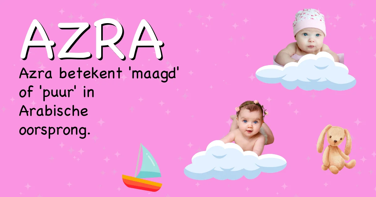 Betekenis van de naam Azra - Ontdek de herkomst en betekenis van deze voornaam