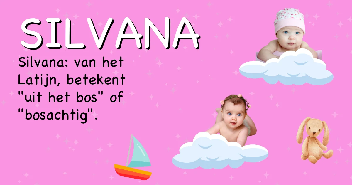 Betekenis van de naam Silvana - Ontdek de herkomst en betekenis van deze voornaam