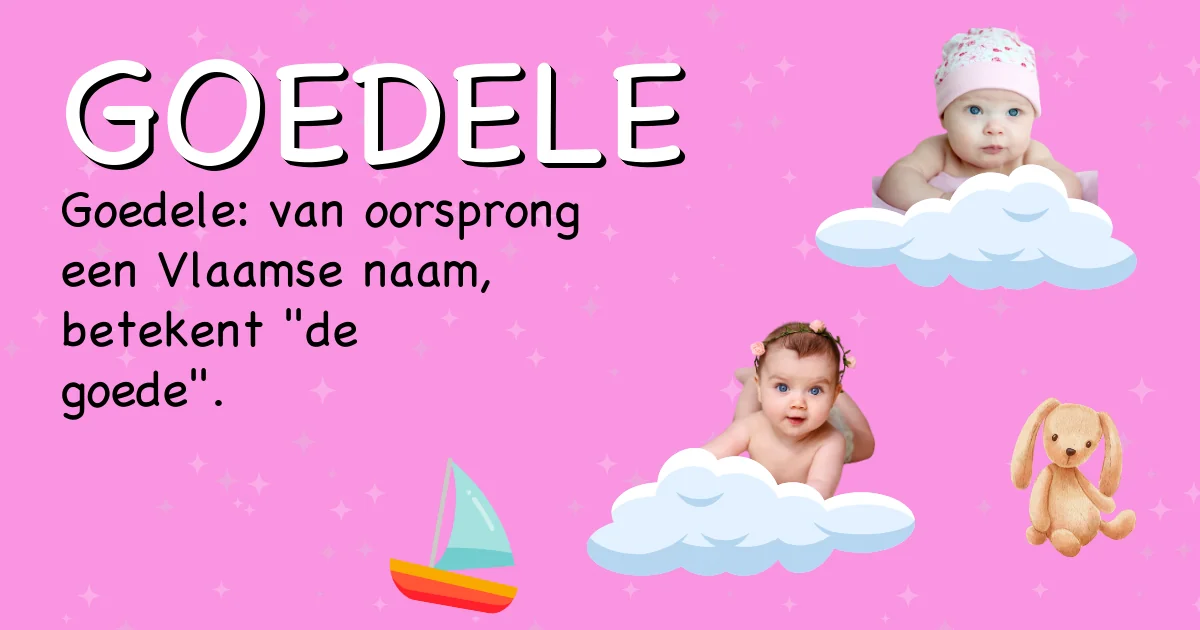 Betekenis van de naam Goedele - Ontdek de herkomst en betekenis van deze voornaam