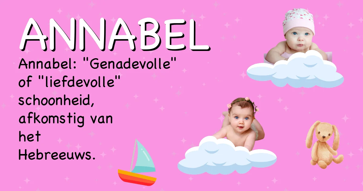 Betekenis van de naam Annabel - Ontdek de herkomst en betekenis van deze voornaam