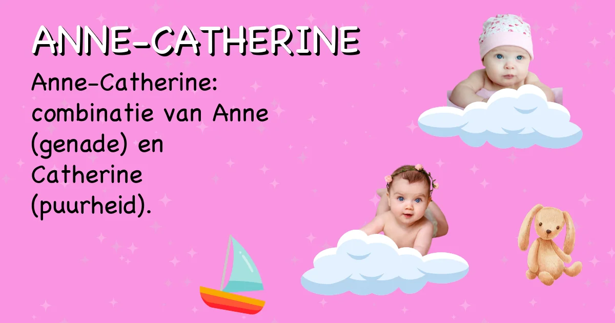 Betekenis van de naam Anne-catherine - Ontdek de herkomst en betekenis van deze voornaam