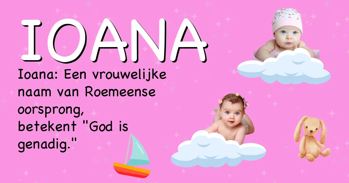 Betekenis van de naam Ioana - Ontdek de herkomst en betekenis van deze voornaam