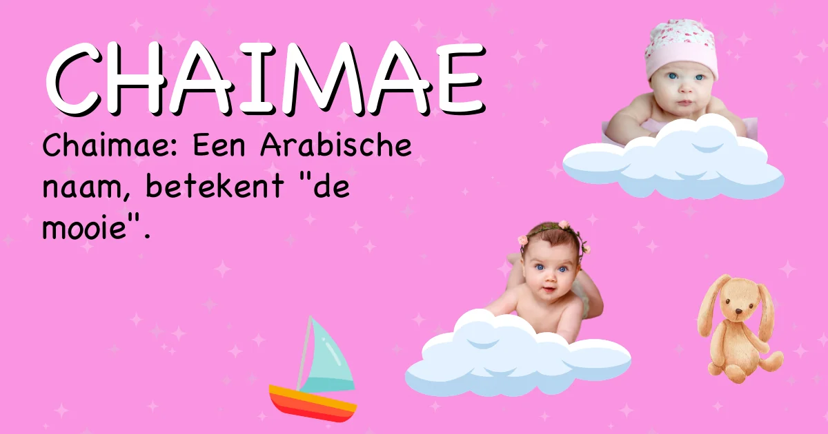 Betekenis van de naam Chaimae - Ontdek de herkomst en betekenis van deze voornaam